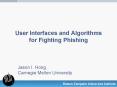User Interfaces and Algorithms for Fighting Phishing