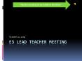 E3 Lead Teacher Meeting