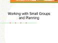 Working with Small Groups and Planning
