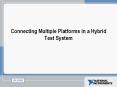 Connecting Multiple Platforms in a Hybrid Test System