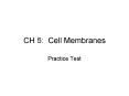 CH 5: Cell Membranes