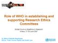 Role of WHO in establishing and supporting Research Ethics Committees