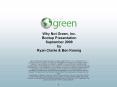 Why Not Green, Inc' Bootup Presentation September 2009 by Ryan Clarke