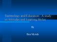 Technology and Education: A study in Attitudes and Learning Styles