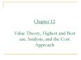Chapter 12 Value Theory, Highest and Best use Analysis, and the Cost Approach