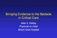 Bringing Evidence to the Bedside in Critical Care