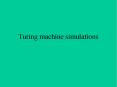Turing machine simulations