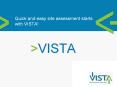 Quick and easy site assessment starts with VISTA