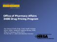 Office of Pharmacy Affairs 340B Drug Pricing Program