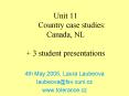 Unit 11 Country case studies: Canada, NL 3 student presentations