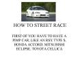 HOW TO STREET RACE
