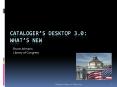 Catalogers Desktop 3'0: Whats New