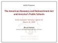 AASA Presents The American Recovery and Reinvestment Act and Americas Public Schools AASA Economic S