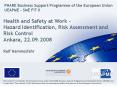 Health and Safety at Work Hazard Identification, Risk Assessment and Risk Control Ankara, 22'09'2008