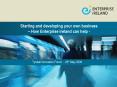 Starting and developing your own business How Enterprise Ireland can help