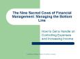 The Nine Sacred Cows of Financial Management: Managing the Bottom Line