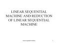LINEAR SEQUENTIAL MACHINE AND REDUCTION OF LINEAR SEQUENTIAL MACHINE