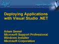 Deploying Applications with Visual Studio 'NET Adam Semel Microsoft Support Professional Windows Ins