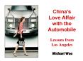 Chinas Love Affair with the Automobile Lessons from Los Angeles Michael Woo