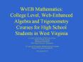 WvEB Mathematics: College Level, WebEnhanced Algebra and Trigonometry Courses for High School Studen