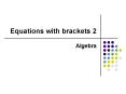 Equations with brackets 2
