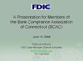 A Presentation for Members of the Bank Compliance Association of Connecticut BCAC