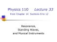 Physics 110 Lecture 33 from Chapter 14 Sections 8 to 12