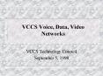 VCCS Voice, Data, Video Networks
