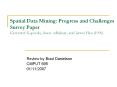 Spatial Data Mining: Progress and Challenges Survey Paper Krzysztof Koperski, Junas Adhikary, and Jiawei Han (1996)