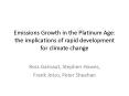 Emissions Growth in the Platinum Age: the implications of rapid development for climate change