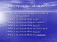 The Importance of Attitudes