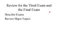Review for the Third Exam and the Final Exam