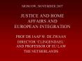 MOSCOW, NOVEMBER 2007 JUSTICE AND HOME AFFAIRS AND EUROPEAN INTEGRATION