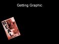 Getting Graphic