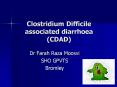 Clostridium Difficile associated diarrhoea CDAD