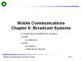 Mobile Communications Chapter 6: Broadcast Systems