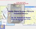 In The Name of God, The Compassionate, The Merciful Mobile Digital Systems PDAs in Statistical Surve