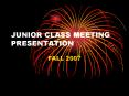 JUNIOR CLASS MEETING PRESENTATION