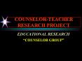COUNSELORTEACHER RESEARCH PROJECT