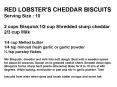 RED LOBSTER'S CHEDDAR BISCUITS Serving Size : 10 2 cups Bisquick12 cup Shredded sharp cheddar 23 cup