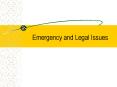 Emergency and Legal Issues