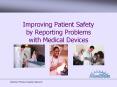 Improving Patient Safety by Reporting Problems with Medical Devices