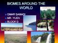 BIOMES AROUND THE WORLD