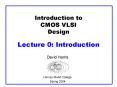 Introduction to CMOS VLSI Design Lecture 0: Introduction