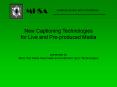 New Captioning Technologies for Live and Preproduced Media