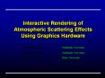 Interactive Rendering of Atmospheric Scattering Effects Using Graphics Hardware