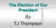 The Election of Our President