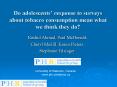 Do adolescents response to surveys about tobacco consumption mean what we think they do