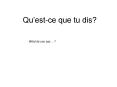 Questce que tu dis