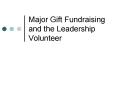 Major Gift Fundraising and the Leadership Volunteer